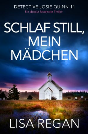 [Detective Josie Quinn 11] • Schlaf still, mein Mädchen